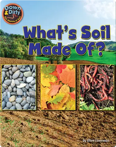 What's Soil Made Of? book