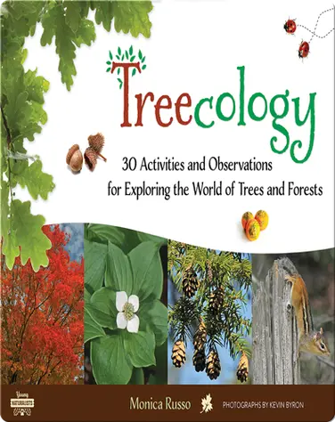 Treecology: 30 Activities and Observations for Exploring the World of Trees and Forests book