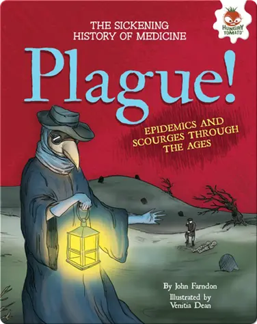 Plague!: Epidemics and Scourges Through the Ages book