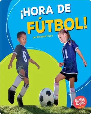 ¡Hora de fútbol! (Soccer Time!) book