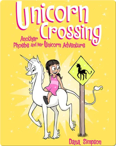 Unicorn Crossing: Another Phoebe and Her Unicorn Adventure book