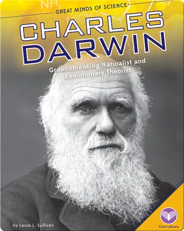 Charles Darwin: Groundbreaking Naturalist and Evolutionary Theorist book