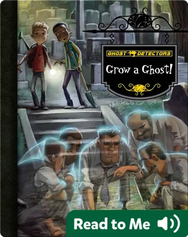 Grow a Ghost! (Ghost Detectors #17) book