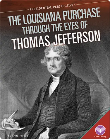 Louisiana Purchase through the Eyes of Thomas Jefferson book