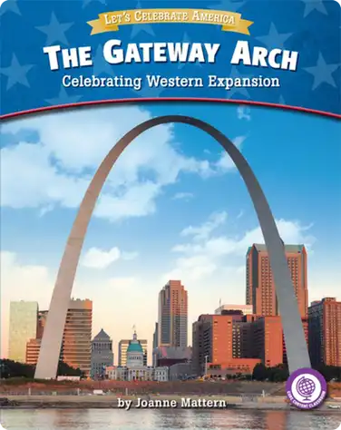 The Gateway Arch: Celebrating Western Expansion book