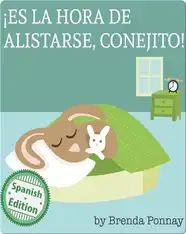 ¡Es la Hora de Alistarse, Conejito!