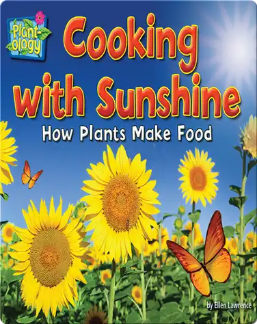 Cooking with Sunshine: How Plants Make Food book