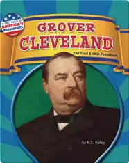 Grover Cleveland: The 22nd and 24th President