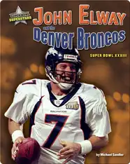 John Elway and the Denver Broncos: Super Bowl XXXIII