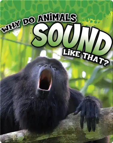 Why Do Animals Sound Like That? book