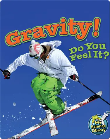 Gravity! Do You Feel It? book