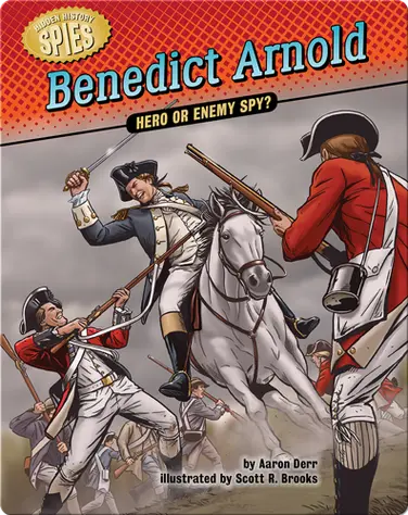 Benedict Arnold: Hero or Enemy Spy? book