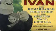 Ivan: The Remarkable True Story of the Shopping Mall Gorilla