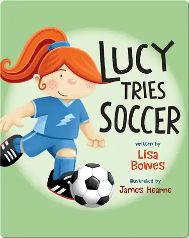 Lucy Tries Soccer book