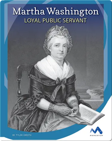 Martha Washington: Loyal Public Servant book