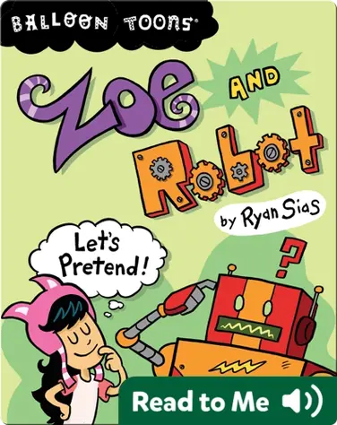 Zoe and Robot Let's Pretend! book