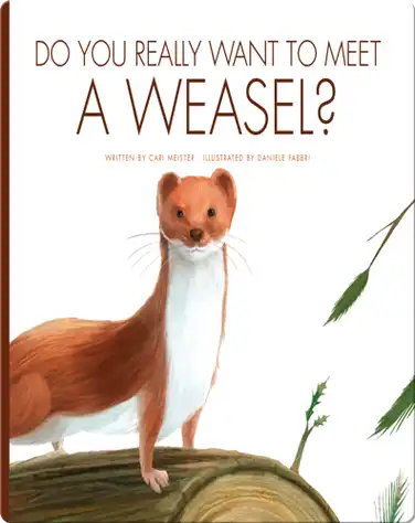 Do You Really Want To Meet A Weasel book