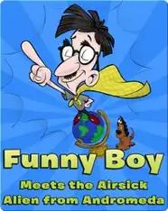 Funny Boy Meets the Airsick Alien from Andromeda