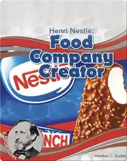Henri Nestlé: Food Company Creator