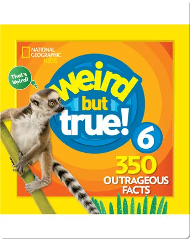 Weird But True 6: Expanded Edition book