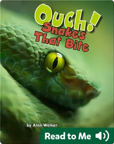 Ouch! Snakes That Bite book