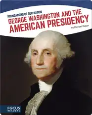 George Washington and the American Presidency
