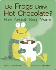 Do Frogs Drink Hot Chocolate?