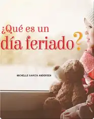 ¿Qué es un día feriado?: What is a Holiday?