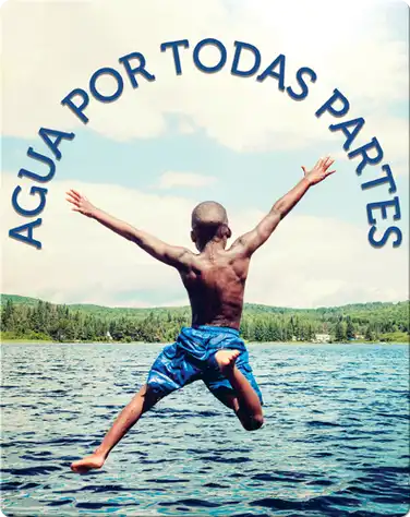 Agua por todas partes: Water All Around book