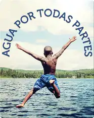 Agua por todas partes: Water All Around