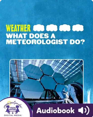 Weather: What Does A Meteorologist Do book