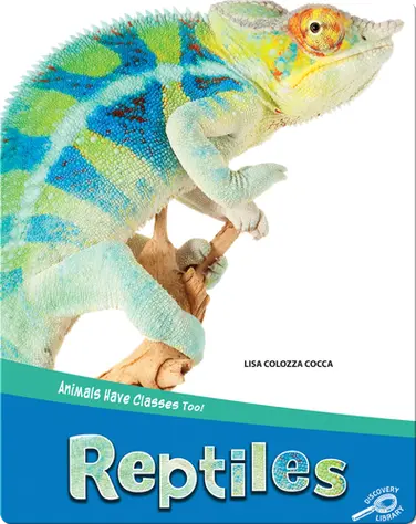 Animals Have Classes Too!: Reptiles book