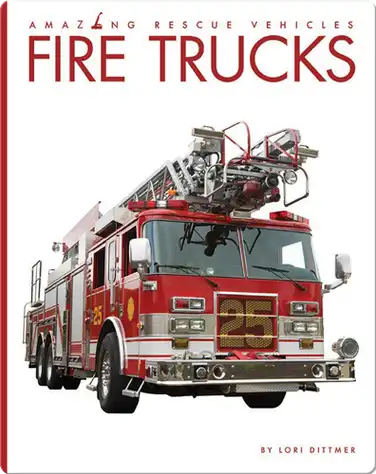 Amazing Rescue Vehicles: Fire Trucks book