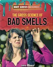 The Gross Science of Bad Smells