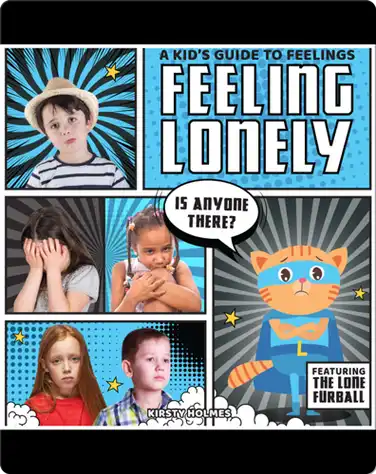 A Kid's Guide to Feelings: Feeling Lonely book