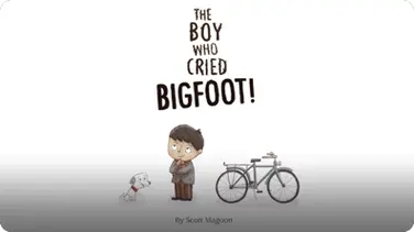 The Boy Who Cried Bigfoot! book