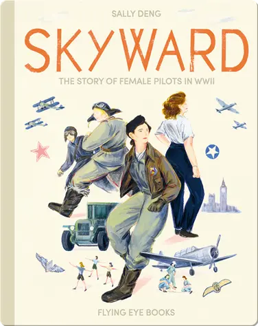 Skyward: The Story of Female Pilots in WWII book