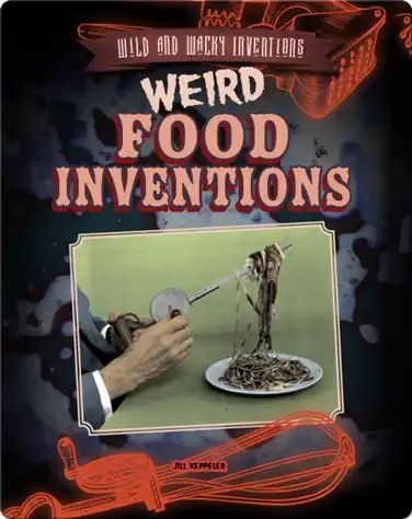 Weird Food Inventions book