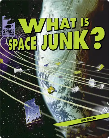 What Is Space Junk? book