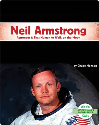 Neil Armstrong: Astronaut & First Human to Walk on the Moon book