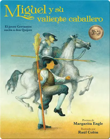 Miguel y su valiente caballero: El joven Cervantes sueña a don Quijote book