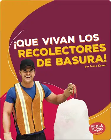 ¡Que vivan los recolectores de basura! (Hooray for Garbage Collectors!) book