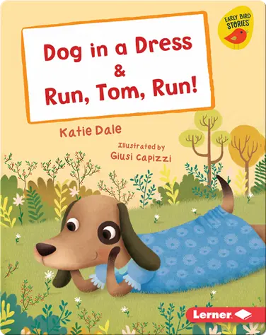 Dog in a Dress & Run, Tom, Run! book