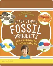 Super Simple Fossil Projects: Science Activities for Future Paleontologists