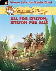 Geronimo Stilton Graphic Novel #15: All for Stilton, Stilton for All!