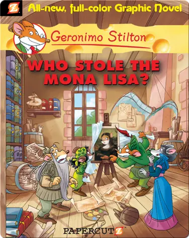 Geronimo Stilton Graphic Novel #6: Who Stole the Mona Lisa book