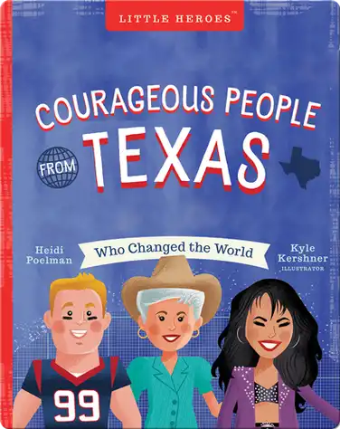 Courageous People From Texas Who Changed The World book