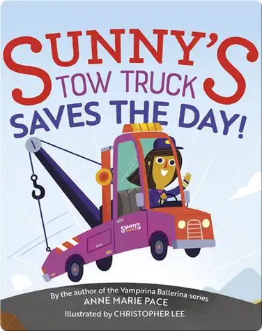 Sunny's Tow Truck Saves the Day! book