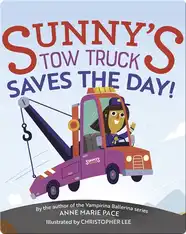 Sunny's Tow Truck Saves the Day!