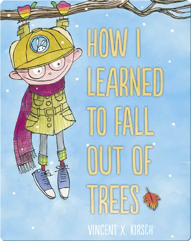 How I Learned to Fall Out of Trees book
